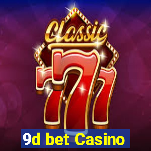 9d bet Casino